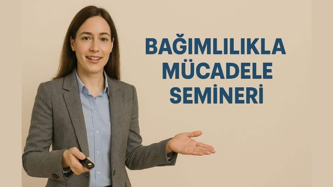 Okulumuz Rehberlik Servisi Tarafından Öğrencilerimize Bağımlılıkla Mücadele Semineri Verildi